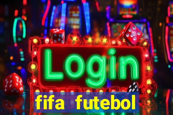 fifa futebol dinheiro infinito